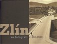 Zlín ve fotografii /1890-1950/ - obálka