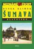 Šumava a Klatovsko (Neznámé Čechy) - obálka