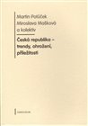 Česká republika - trendy, ohrožení, příležitosti
