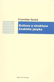 Obálka titulu Kultura a struktura českého jazyka