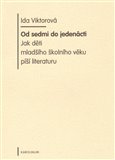 Od sedmi do jedenácti (Jak děti mladšího školního věku píší literaturu) - obálka