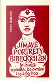Jímavé portréty biblických žen (Milovnice, trpitelky, bojovnice i kněžky noci) - obálka