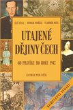 Utajené dějiny Čech Od pravěku do roku 1945 - obálka