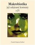 Makrobiotika, její zakázané komnaty a JÁ - obálka
