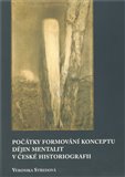 Počátky formování konceptu dějin mentalit v české historiografii - obálka