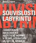Souvislosti labyrintu (Kodifikace ideologicko-estetické normy v české literatuře 50. let 20. století) - obálka