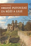 Druhé putování za růží a lilií (Úpatím Blanského lesa k Horní Plané) - obálka