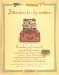 Literární toulky světem (Průvodce po literárních pamětihodnostech ad Bathu Jane Austenové po Key West Ernesta Hemingwaye) - obálka