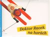 Doktor Racek na horách