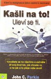 Kašli na to! Uleví se ti - obálka