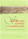 Středověká města na Moravě a v sousedních zemích - obálka