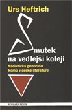 Smutek na vedlejší koleji (Nacistická genocida Romů v české literatuře) - obálka