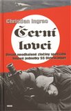 Černí lovci (Dosud neodhalené zločiny speciální bojové jednotky SS Dirlewanger) - obálka