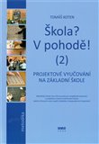 Škola? V pohodě! (2) (Projektové vyučování na základní škole) - obálka