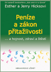 Peníze a zákon přitažlivosti (... a hojnost, zdraví a štěstí) - obálka