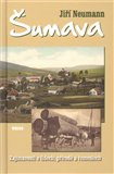 Šumava - Zajímavosti o lidech, přírodě a řemeslech - obálka