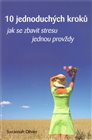 10 jednoduchých kroků- Jak se zbavit stresu jednou provždy