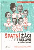 Špatní žáci, rebelové a jiní géniové (Neslavná mládí slavných) - obálka
