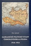Zahraničně-politické vztahy Československa a Polska 1918 - 1924 - obálka