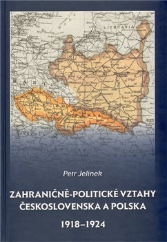 Obálka titulu Zahraničně-politické vztahy Československa a Polska 1918 - 1924
