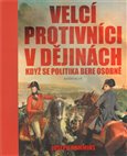 Velcí protivníci v dějinách (Když se politika bere osobně) - obálka