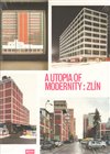 A Utopia of Modernity : Zlín