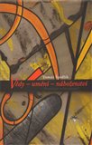 Vědy – umění – náboženství (Protiklad nebo soulad?) - obálka