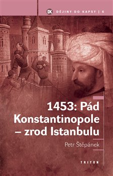 Obálka titulu 1453: Pád Konstantinopole - zrod Istanbulu