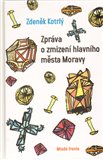 Zpráva o zmizení hlavního města Moravy - obálka