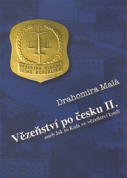 Obálka titulu Vězeňství po česku II. aneb Jak to Kula ve vězeňství koulí