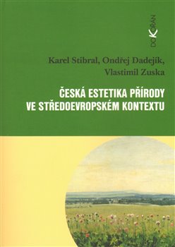 Obálka titulu Česká estetika přírody ve středoevropském kontextu 
