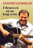 ANTONÍN GONDOLÁN: Z Brutovců až... - obálka