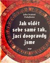 Jak vidět sebe samé tak, jací doopravdy jsme
