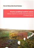 Hranice probíhají vodním tokem (Odrazy historie ve vnímání obyvatel Gmündu a Českých Velenic) - obálka