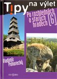 Tipy na výlet 6. - Po rozhlednách a starých hradech - obálka