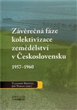 Závěrečná fáze kolektivizace zemědělství v Československu 1957-1960 - obálka