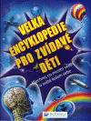 Velká encyklopedie pro zvídavé děti - obálka
