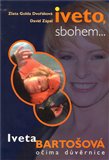 Iveto sbohem... - Iveta Bartošová očima důvěrnice - obálka
