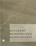 Sociální konstrukce nerovností pod kvalitativní lupou - obálka