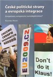 České politické strany a evropská integrace (Eropeizace, evropanství, euroskepticismus?) - obálka