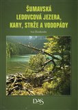 Šumavská ledovcová jezera, kary, strže a vodopády - obálka