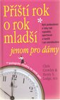 Příští rok o rok mladší - jenom pro dámy