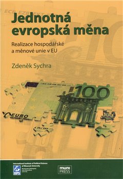 Obálka titulu Jednotná evropská měna, realizace hospodářské a měnové unie v EU