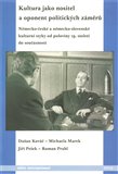 Kultura jako nositel a oponent politických záměrů. (Německo-české a německo-slovenské kulturní styky od poloviny 19. století do současnosti) - obálka
