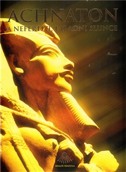 Obálka titulu Achnaton a Nefertiti, faraoni Slunce