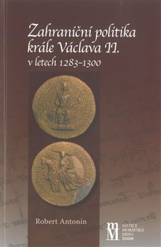 Obálka titulu Zahraniční politika krále Václava II. v letech 1283-1300