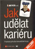 Jak udělat kariéru (Praktická příručka kancelářské krysy) - obálka