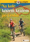 Na kole křížem krážem po Česku