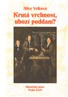 Krutá vrchnost, ubozí poddaní?