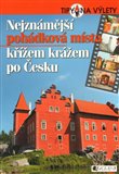 Nejznámější pohádková místa křížem krážem po Česku - obálka